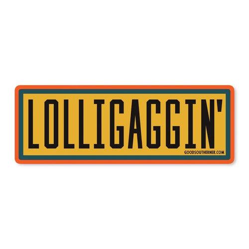 Good Southerner Sticker Lolligaggin'
