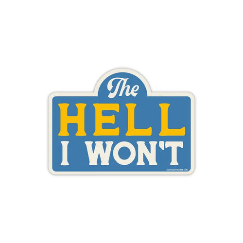Good Southerner Sticker The Hell I Won't